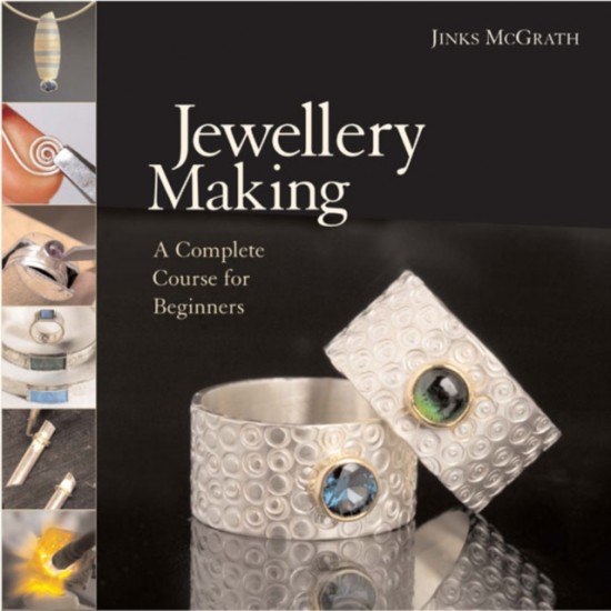 Jewellery Making : A Complete Course for Beginners