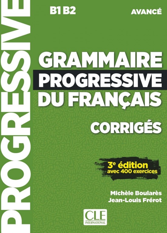 Grammaire progressive du français - Niveau avancé (B1/B2) - Corrigés - 3ème édition