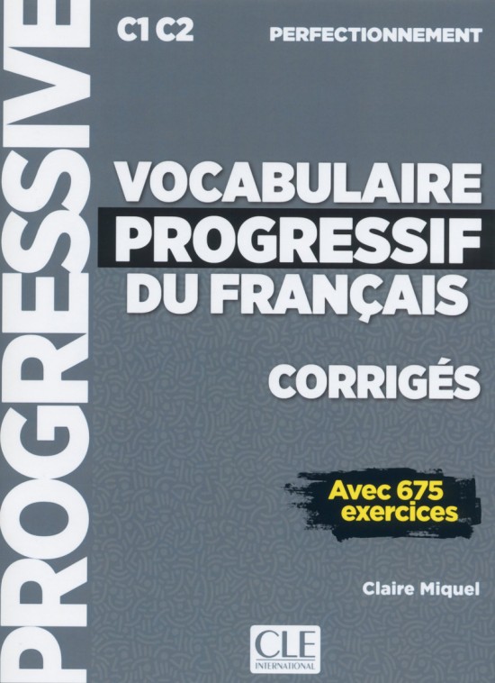 Vocabulaire progressif du français - Niveau perfectionnement (C1/C2) - Corrigés