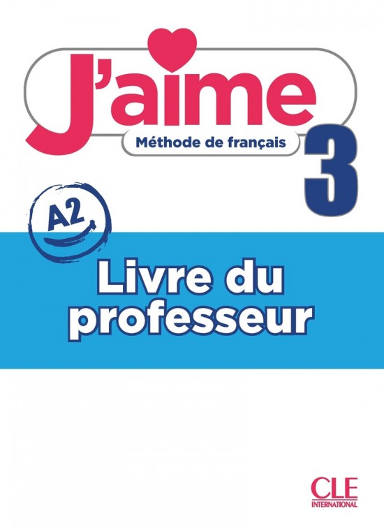 J´aime 3 - Niveau A2 - Guide pédagogique