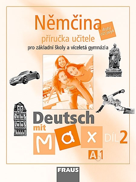 Deutsch mit Max A1 díl 2 PU (němčina jako 2.cizí jazyk na ZŠ )