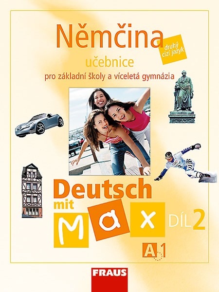 Deutsch mit Max A1 díl 2 UČ (němčina jako 2.cizí jazyk na ZŠ )