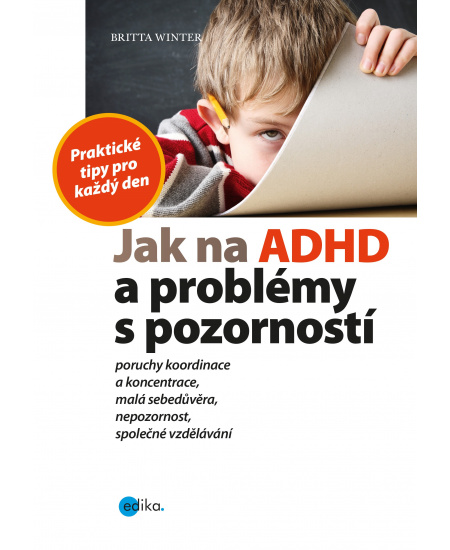 Jak na ADHD a problémy s pozorností