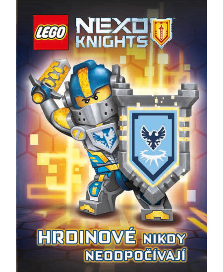 LEGO® NEXO KNIGHTS™ Hrdinové nikdy neodpočívají : 9788025146798