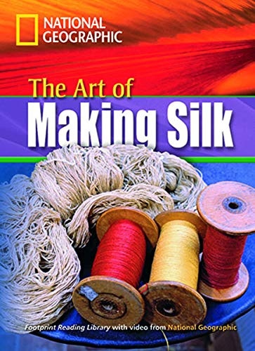 FOOTPRINT READING LIBRARY: LEVEL 1600: ART OF MAKING SILK with M/ROM (BRE)