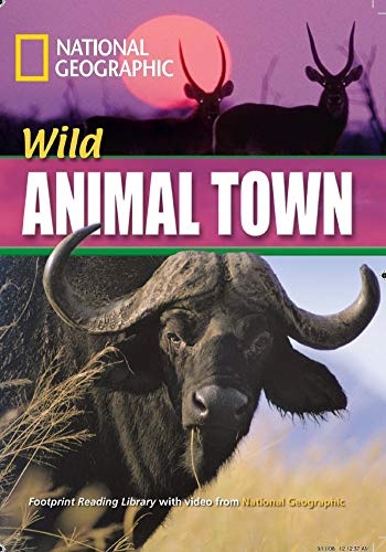 FOOTPRINT READING LIBRARY: LEVEL 1600: WILD ANIMAL TOWN (BRE)