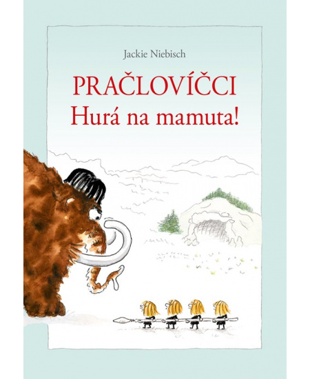 Pračlovíčci - Hurá na mamuta!