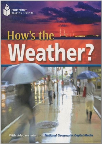 FOOTPRINT READING LIBRARY: LEVEL 2200: HOW´S THE WEATHER? (BRE) with Multi-ROM