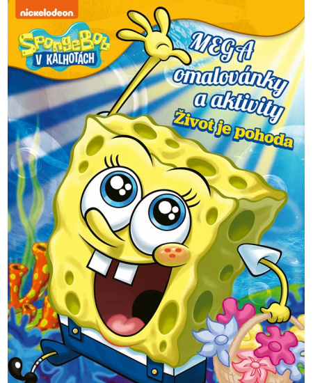 SpongeBob - Mega omalovánky a aktivity - Život je pohoda