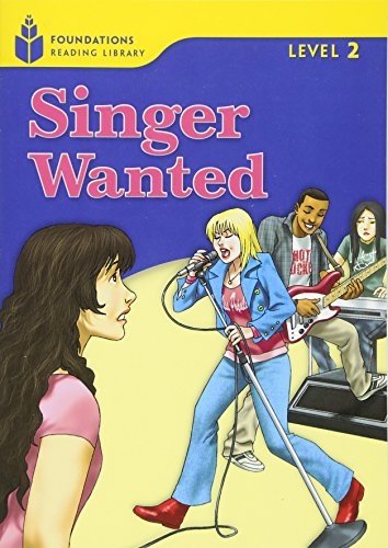 FOUNDATION READERS 2.4 - SINGER WANTED