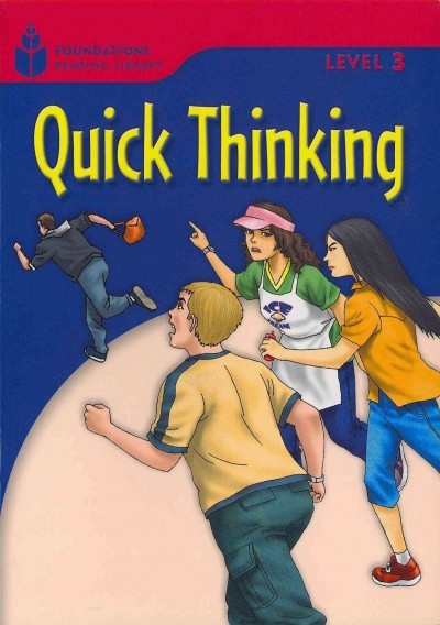 FOUNDATION READERS 3.4 - QUICK THINKING