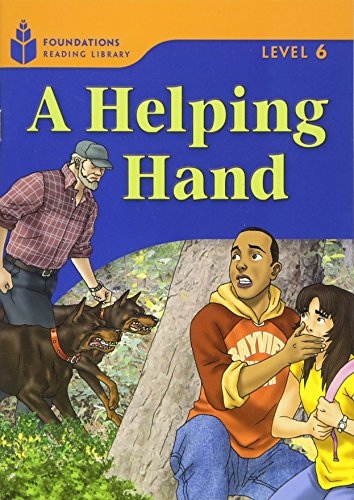 FOUNDATION READERS 6.4 - A HELPING HAND