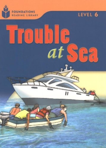 FOUNDATION READERS 6.5 - TROUBLE AT SEA
