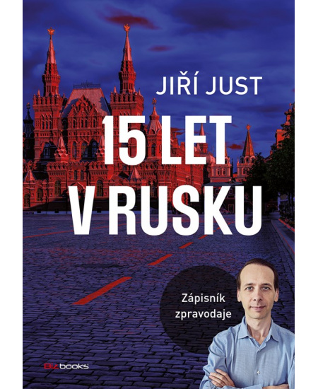 Jiří Just: 15 let v Rusku  : 9788026510994