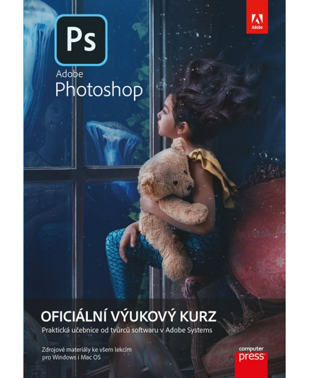 Adobe Photoshop: Oficiální výukový kurz Computer Press