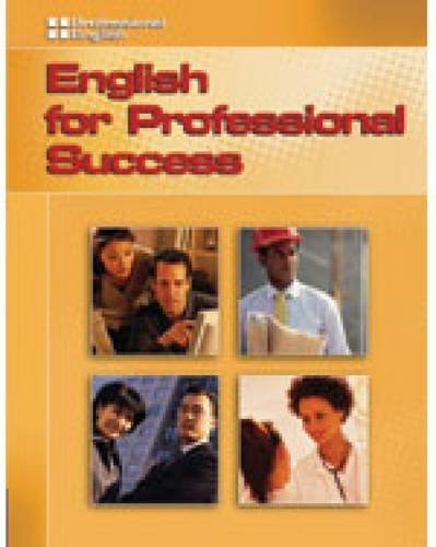 PROFESSIONAL ENGLISH: ENGLISH FOR PROFESSIONAL SUCCESS Student´s Book