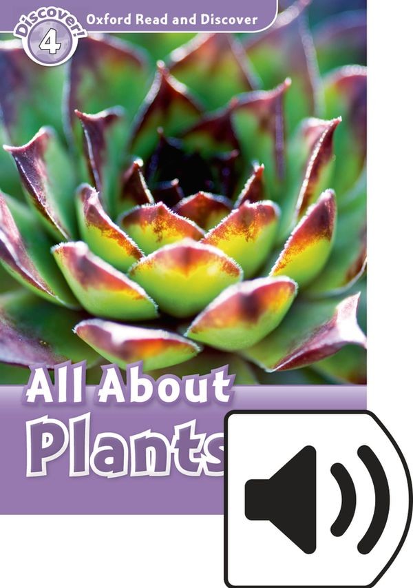 Oxford Read and Discover 4 All ABout Plant Life with Mp3 Pack