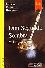Colección Lecturas Clásicas Graduadas 1. DON SEGUNDO SOMBRA