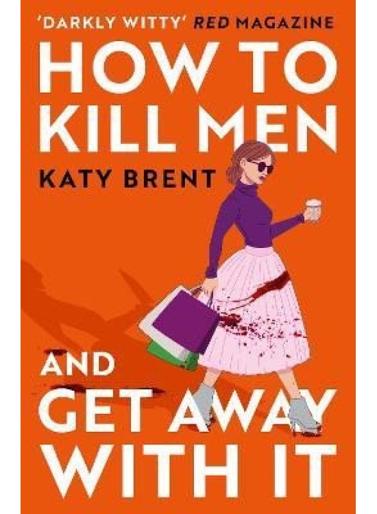 How to Kill Men and Get Away With It