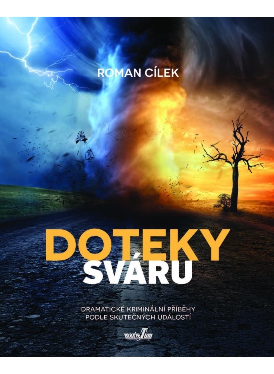 Doteky sváru - Dramatické kriminální příběhy podle skutečných událostí