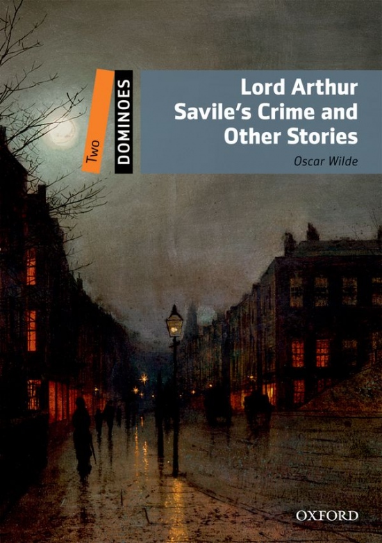 Dominoes 2 (New Edition) Lord Arthur Savile´s Crime and Other Stories + MultiROM Pack