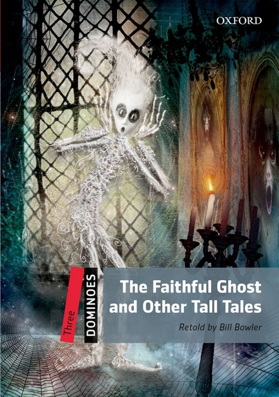 Dominoes 3 (New Edition) The Faithful Ghost and Other Tall Tales
