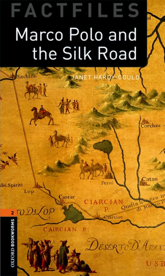 New Oxford Bookworms Library 2 Marco Polo and The Silk Road : 9780194236393