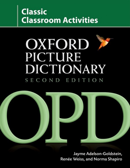 The Oxford Picture Dictionary. Second Edition Classic Classroom Activities