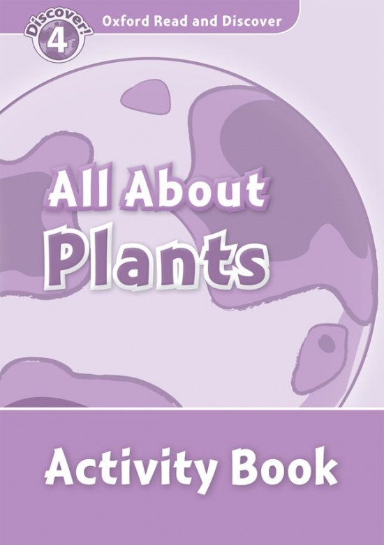 Oxford Read And Discover 4 All About Plant Life Activity Book