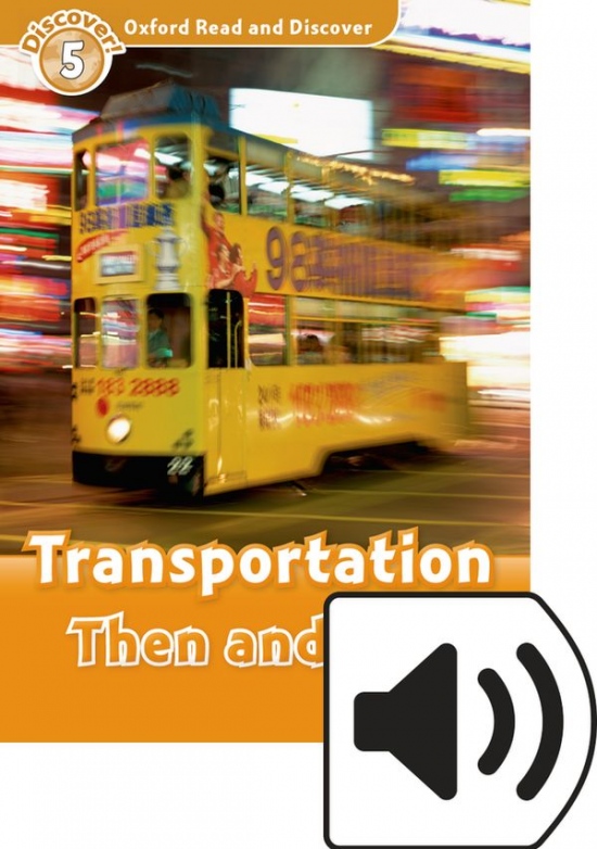 Oxford Read And Discover 5 Transportation Then and Now Audio Mp3 Pack
