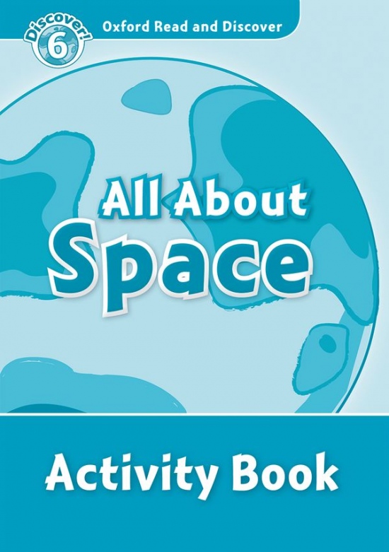 Oxford Read And Discover 6 All About Space Activity Book