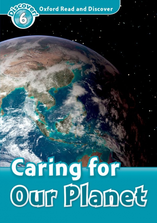 Oxford Read And Discover 6 Caring For Our Planet