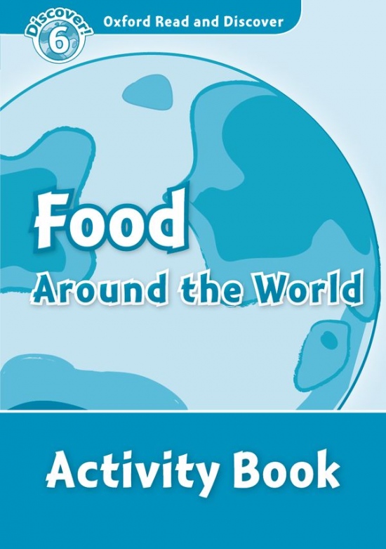 Oxford Read And Discover 6 Food Around The World Activity Book