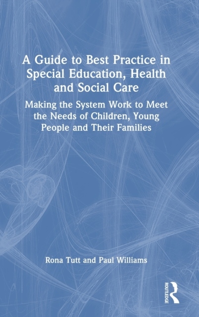 A Guide to Best Practice in Special Education, Health and Social Care Taylor & Francis Ltd