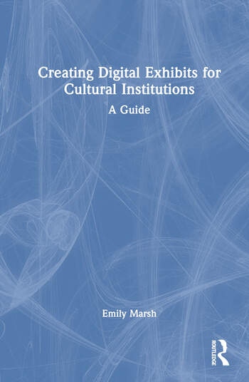 Creating Digital Exhibits for Cultural Institutions