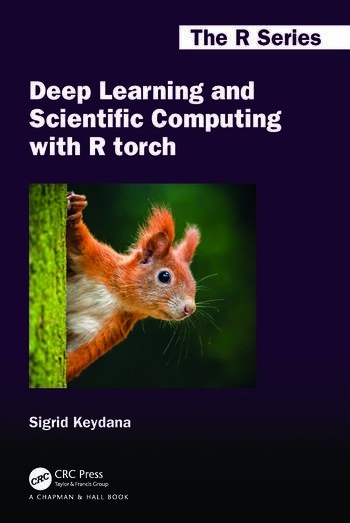 Deep Learning and Scientific Computing with R torch Taylor & Francis Ltd