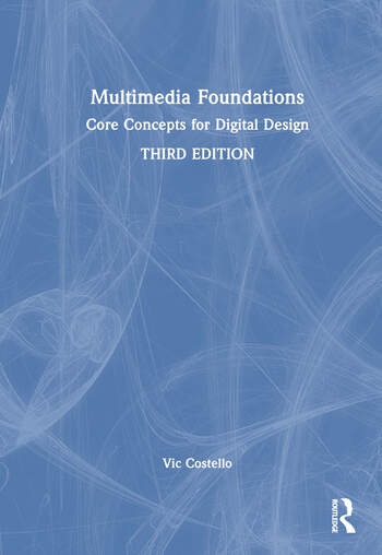 Multimedia Foundations Taylor & Francis Ltd