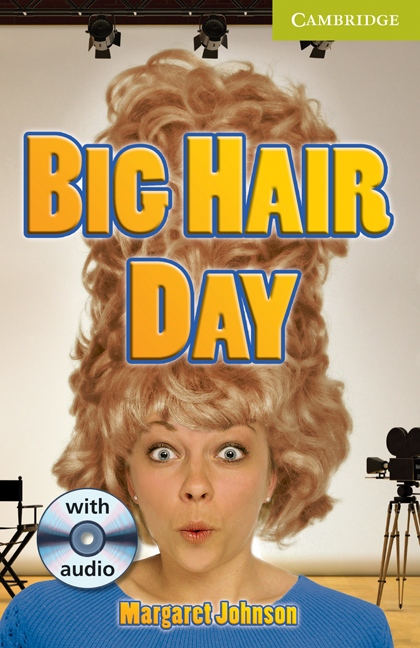 Cambridge English Readers Starter Big Hair Day: Book/Audio CD pack ( Romance)