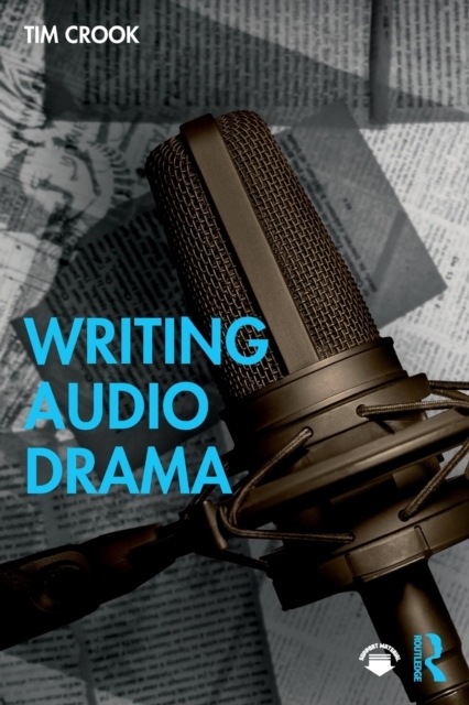 Writing Audio Drama Taylor & Francis Ltd