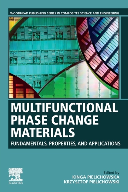 Multifunctional Phase Change Materials, Fundamentals, Properties and Applications