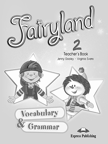 Fairyland 2 - Teacher´s Vocabulary and Grammar