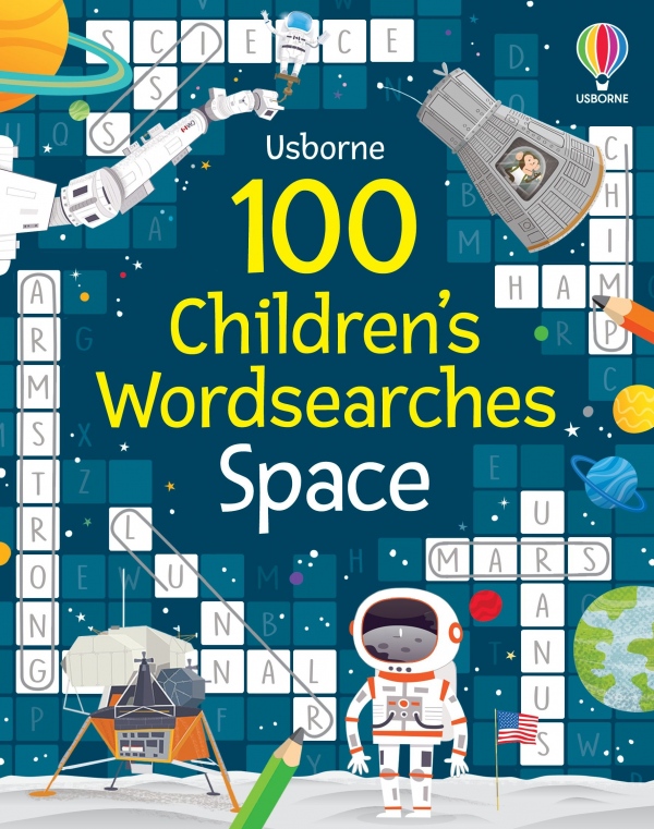 100 Children ’ s Wordsearches: Space Usborne Publishing