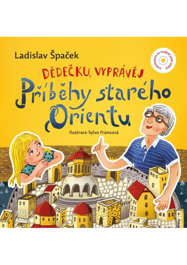 Dědečku, vyprávěj – Příběhy starého Orientu