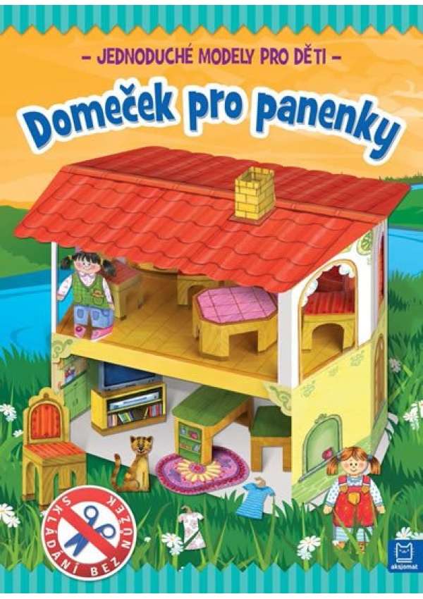 Domeček pro panenky - Jednoduché modely pro děti Aksjomat s.r.o.