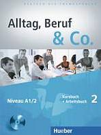 Alltag, Beruf a Co. 2 Kursbuch + Arbeitsbuch mit Audio-CD zum Arbeitsbuch Hueber Verlag