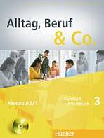 Alltag, Beruf & Co. 3 Kursbuch + Arbeitsbuch mit Audio-CD zum Arbeitsbuch 