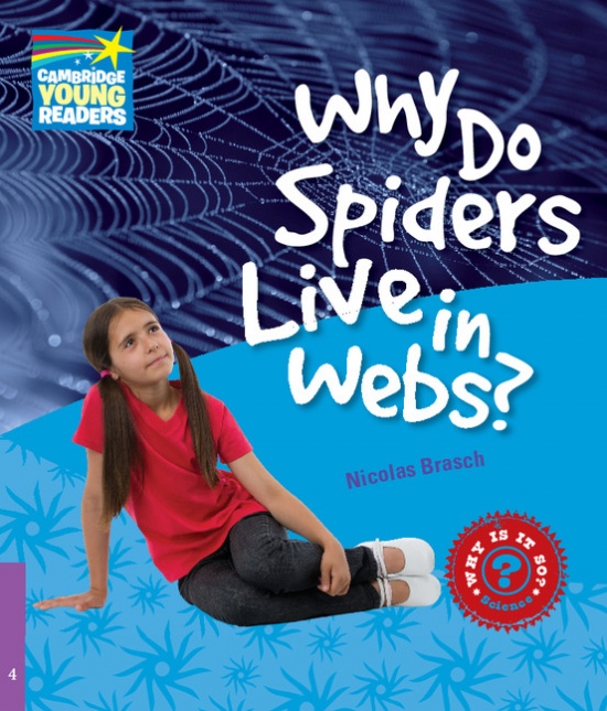 Cambridge Factbooks 4 Why Do Spiders Live in Webs?