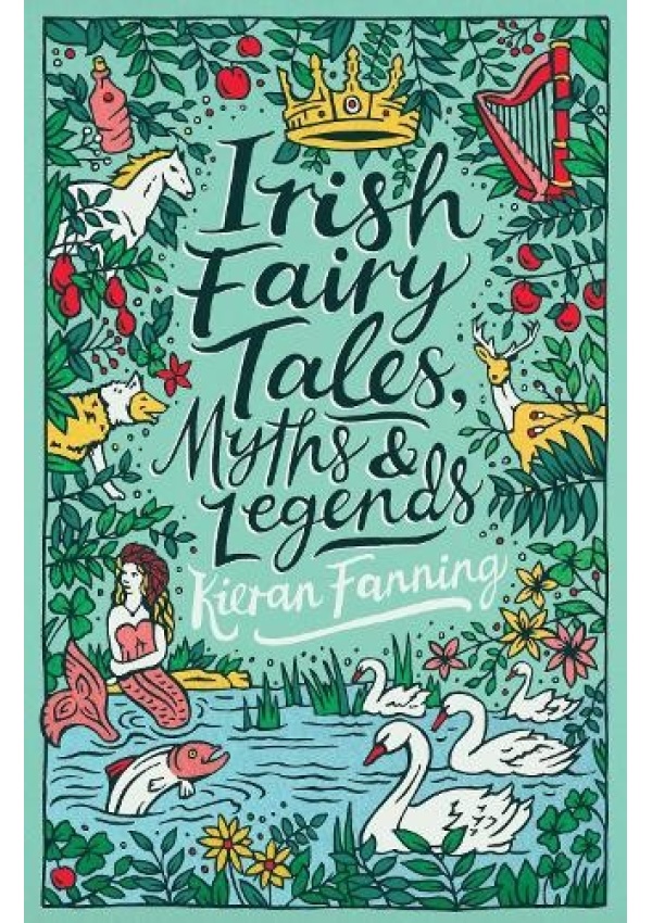 Irish Fairy Tales, Myths and Legends