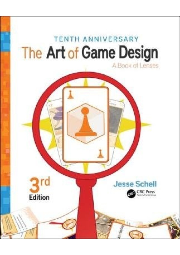 Art of Game Design, A Book of Lenses, Third Edition Taylor & Francis Ltd