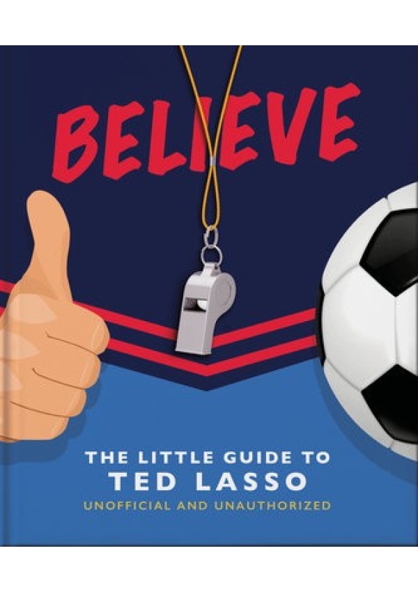 Believe - The Little Guide to Ted Lasso